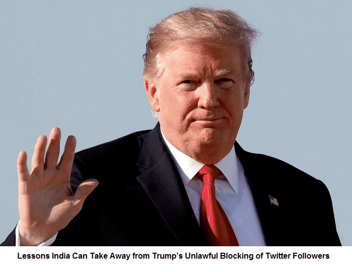 Lessons India Can Take Away from Trump’s Unlawful Blocking of Twitter Followers