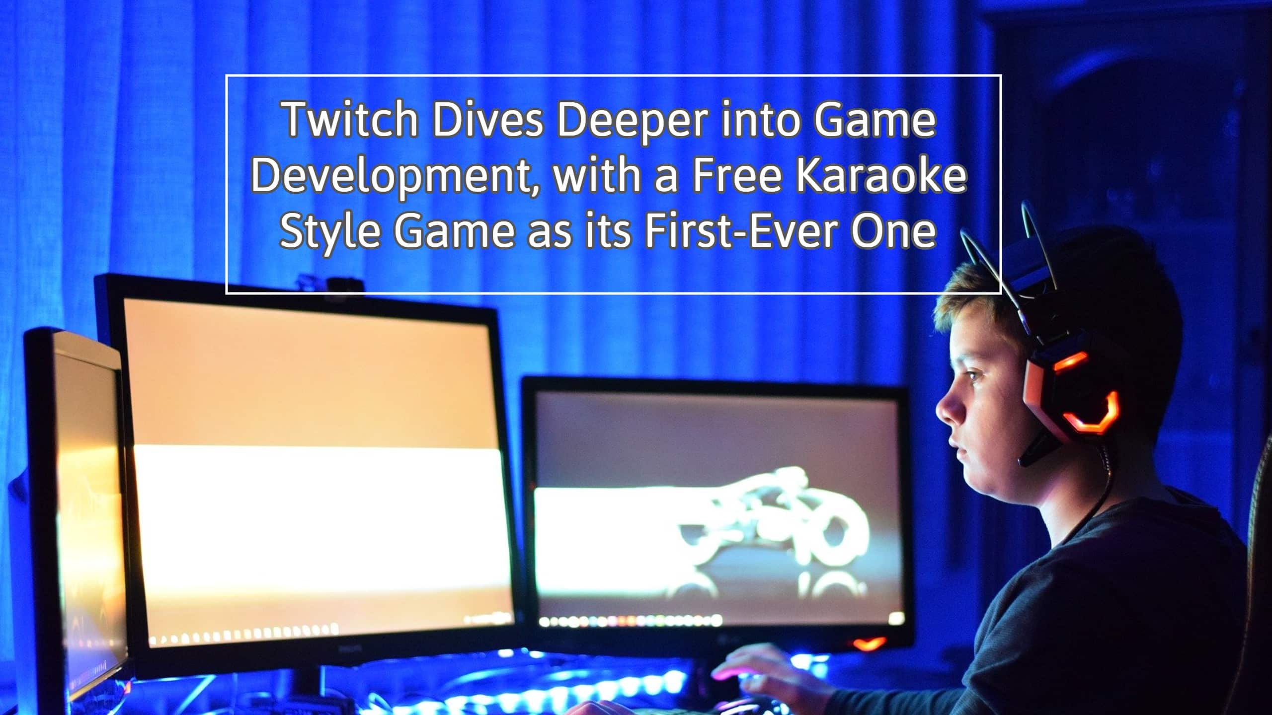 Twitch Dives Deeper into Game Development, with a Free Karaoke Style Game as its First-Ever One