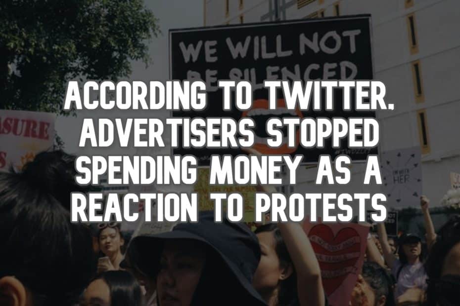 According to Twitter, Advertisers Stopped Spending Money as a Reaction to Protests
