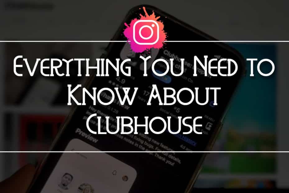 Everything You Need to Know About Clubhouse