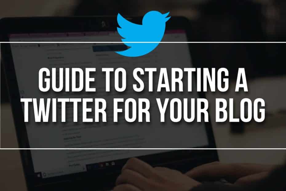 Guide to Starting a Twitter For Your Blog