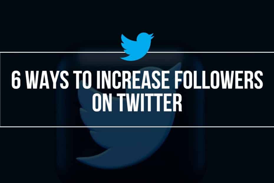 6 Ways To Increase Followers on Twitter