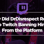 How Did DrDisrespect React to Twitch Banning Him From the Platform